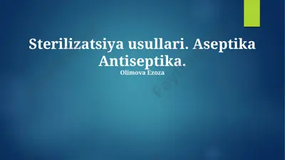sterilizatsiya usullari. aseptika antiseptika. — PPTX