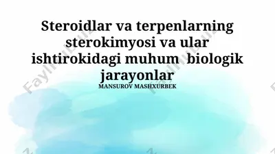 steroidlar va terpenlarning sterokimyosi va ular ishtirokidagi muhum biologik jarayonlar — PPTX