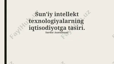 sun'iy intellekt texnologiyalarning iqtisodiyotga tasiri — PPTX