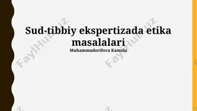 sud-tibbiy ekspertizada etika masalalari — PPTX