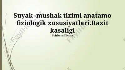 suyak - mushak tizimi anatamo fiziologik xususiyatlari. rakit kasalligi — PPTX
