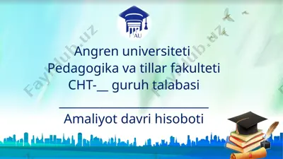 angren universiteti pedagogika vatillar fakulteti cht 12 guruh talabasi — PPTX