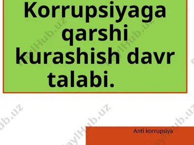 korrupsiyaga qarshi kurashish davr talabi — PPTX