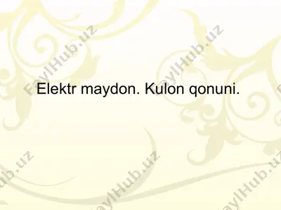 elektr maydon. kulon qonuni — PPT
