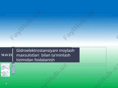 gidroelektrostansiyanimoylash maxsulotlari bilan ta'minlash tizimi — PPTX