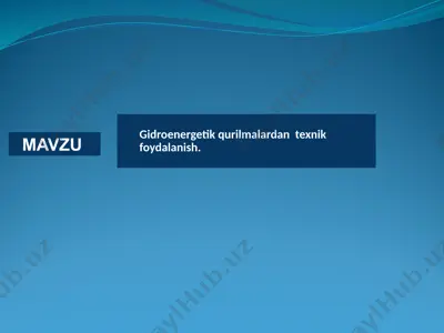 gidroenergetik qurilmalardan texnik foydalanish — PPTX