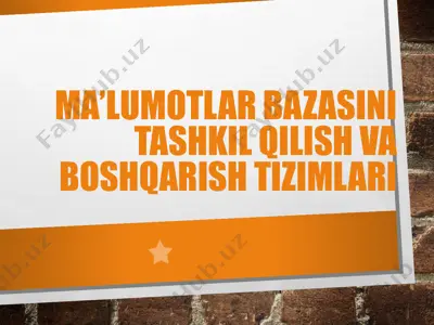 ma'lumotlar bazasini tashkil qilish va boshqarish tizimlari — PPTX