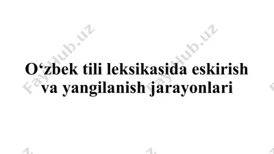 o‘zbek til leksikasi: eskirish va yangilanish jarayonlari — PPTX