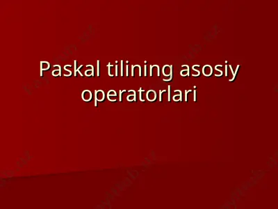 paskal tilining asosiy operatorlari — PPT