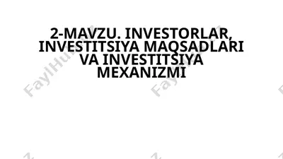 investorlar, investitsiya maqsadlari va investitsiya mexanizmi — PPTX