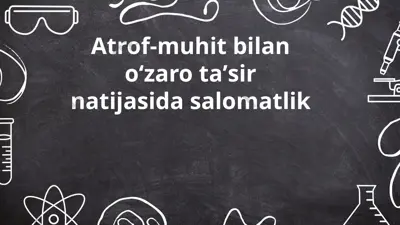 salomatlik va atrof-muhit bilan o'zaro ta'sir — PPTX