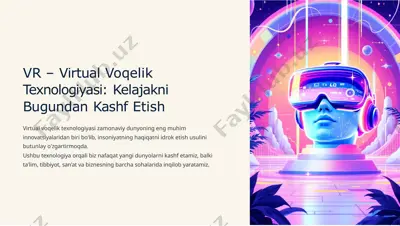 vr–virtual voqelik texnologiyasi: kelajakni bugundan kashf etish — PPTX