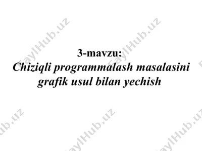 chiziqli proqrammalash masalasini grafik usul bilan yechish — PPT