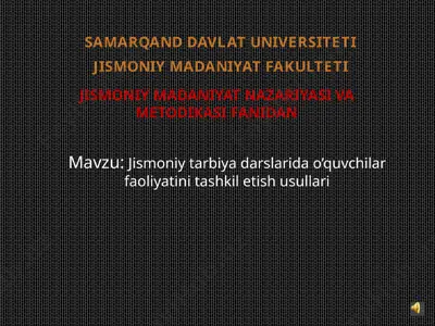 jismoniy tarbiyadarslaridao’quvchilarfaoliyatinitashkiletishusullari — PPTX