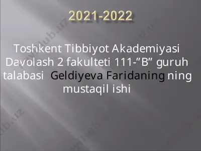 toshkent tibbiyot akademiyasi davolash 2 fakulteti 111-”b” guruh talabasigeldiyeva faridaningning mustaqil ishi — PPTX