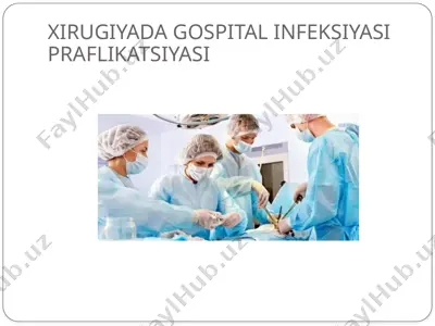 xirurgiyada gospital infeksiyasi prafliksatsiyasi — PPTX