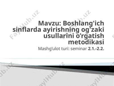 boshlang'ich sinflarda ayirishning og'zak usullarini o’rgatish metodikasi — PPTX