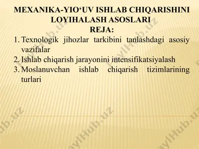 mexanika-yio‘uv ishlab chiqarishini loyihalash asoslari — PPTX
