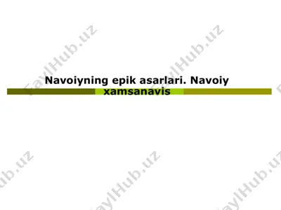 navoiyning epik asarlari. navoiy xamsanavis (dars ishlanma) — PPTX