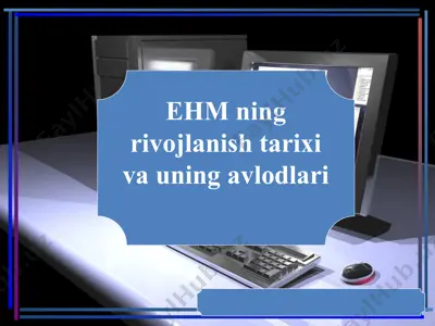ehm ning rivojlanish tarixi va uning avlodlari — PPT