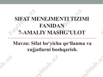 sifatmenejmentitizimi - 7-amaliy mashg'ulot — PPTX