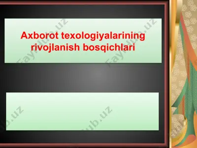 axborot texologiyalarining rivojlanish bosqichlari — PPTX