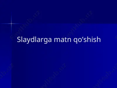 slaydlarga matn qo’shish — PPTX