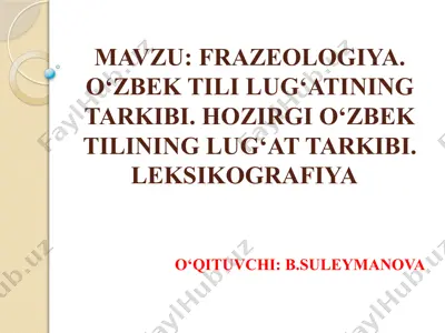 frazeologiya. o‘zbek tili lug‘atining tarkibi — PPTX