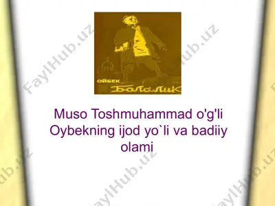 muso toshmuhammad o'g'li oybekning ijod yo`li va badiiy olami — PPTX