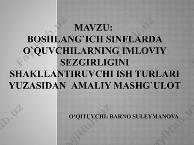boshlang`ich sinflar darsliklari uchun o`quvchilarning imloviy sezgi larini shakllantiruvchi ishlar to`plami — PPTX