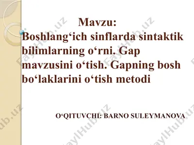 boshlang'ich sinflarda sintaktik bilimlarning o'rni — PPTX
