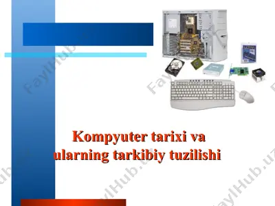 kompyuter tarixi va ularning tarkibiy tuzilishi — PPT