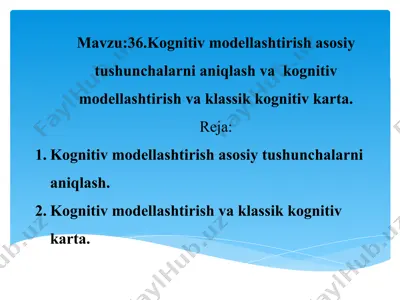 kognitiv modellashtirish asosiy tushunchalarni aniqlash va klassik kognitiv karta — PPTX