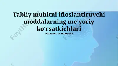 tabiiy muhitni ifloslantiruvchi moddalarning meʼyoriy koʻrsatkichlari — PPTX