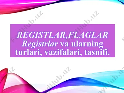 registrlar va ularning turlari, vazifalari, tasnifi — PPTX
