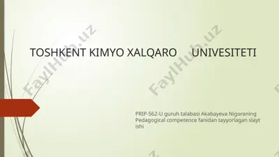 prip-562 - uguruhtalabasi akabayeva nigoraning pedagogical competence fanidan tayyorlagan slayti — PPTX