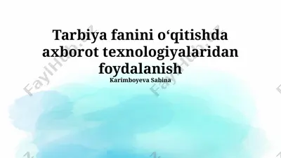 tarbiya fanini oʻqitishda axborot texnologiyalaridan foydalanish — PPTX