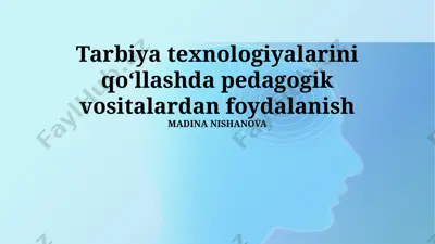tarbiya texnologiyalarini qo‘llashda pedagogik vositalardan foydalanish — PPTX