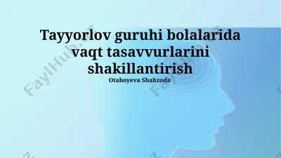 vaqt tushunchasini rivojlantirish usullari — PPTX