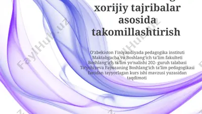 taʼlim tizimini ilgʻor xorijiy tajribalar asosida takomillashtirish — PPTX