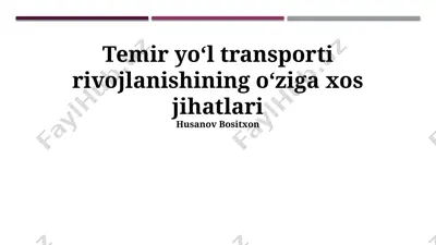temir yo‘l transporti rivojlanishining o‘ziga xos jihatlari — PPTX