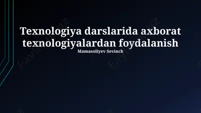 texnologiya darslarida axborat texnologiyalardan foydalanish — PPTX