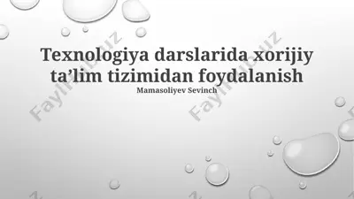 texnologiya darslarida xorijiy taʼlim tizimidan foydalanish — PPTX