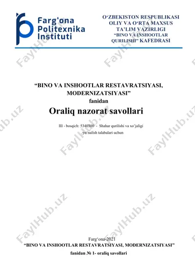 "bino va inshootlar restavratsiyasi, modernizatsiyasi fanidan oraliq nazorat savollari" — DOC