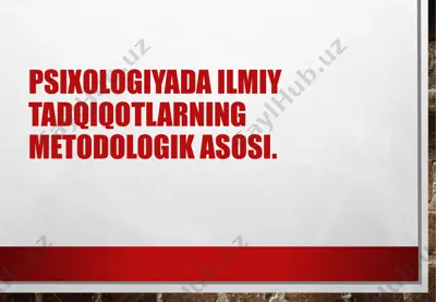 psixologiyada ilmiy tadqiqotlarning metodologik asosi — PPTX