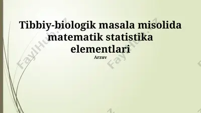 tibbiy-biologik masala misolida matematik statistika elementlari — PPTX