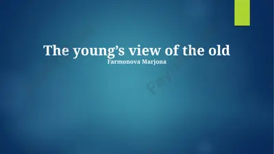 farmonova marjona "the young’s view of the old" — PPTX