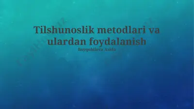 tilshunoslik metodlari va ulardan foydalanish — PPTX
