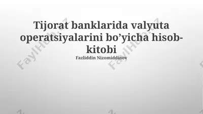 tijorat banklarida valyuta operatsiyalarini bo’yicha hisob-kitobi — PPTX
