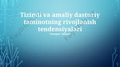 tizimli va amaliy dasturiy taminotning rivojlanish tendensiyalari — PPTX